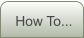 How To...