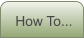 How To...